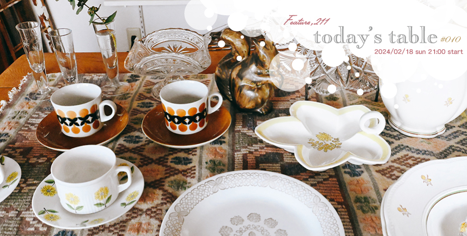 Feature,211「Today's Table #010」